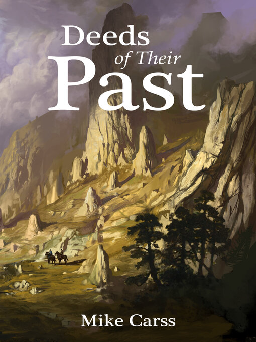 Title details for Deeds of Their Past by Mike Carss - Available